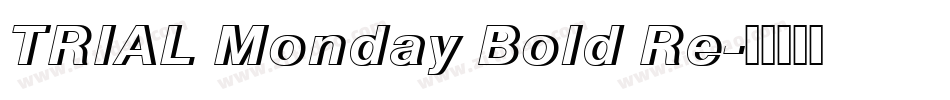 TRIAL Monday Bold Re字体转换